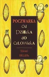 Poczwarka. Od dziecka do człowieka - Midas Dekkers