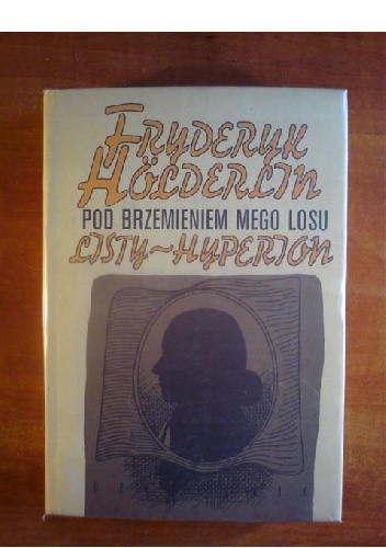 Pod brzemieniem mego losu - Fryderyk Hölderlin