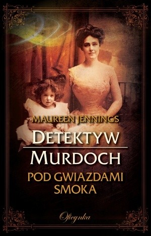 Pod gwiazdami Smoka - Maureen Jennings