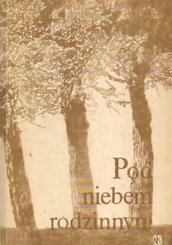 Pod niebem rodzinnym. Krajobraz w poezji - praca zbiorowa