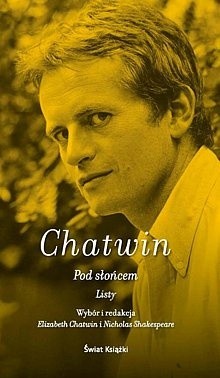 Pod słońcem. Listy - Bruce Chatwin