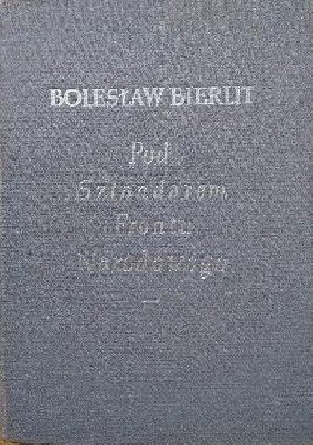 Pod sztandarem Frontu Narodowego - Bolesław Bierut