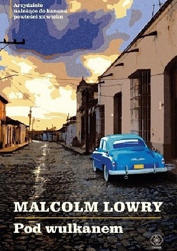 Pod wulkanem - Malcolm Lowry
