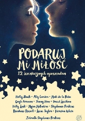 Podaruj mi miłość. 12 świątecznych opowiadań - Kelly Link