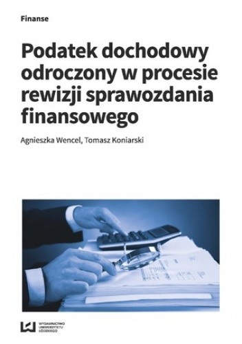Podatek dochodowy odroczony w procesie rewizji sprawozdania finansowego - Wencel Agnieszka