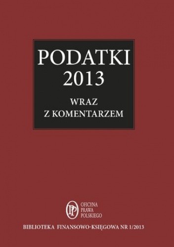 Podatki 2013 wraz z komentarzem ekspertów - Bogdan Świąder