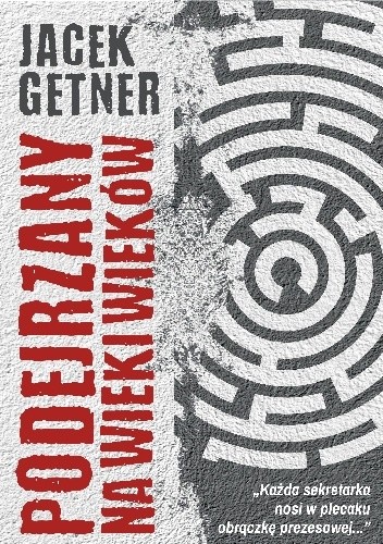 Podejrzany na wieki wieków - Jacek Getner
