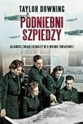 Podniebni szpiedzy - Taylor Downing