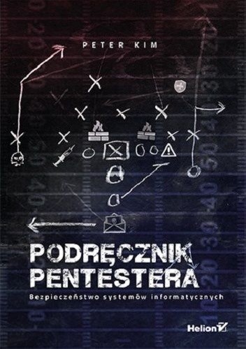 Podręcznik pentestera. Bezpieczeństwo systemów informatycznych - Peter Kim