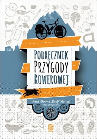 Podręcznik przygody rowerowej - Robert Maciąg