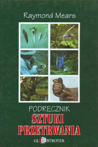 Podręcznik sztuki przetrwania - Raymond Mears