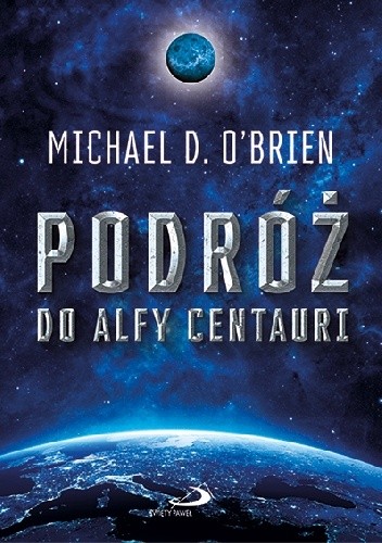 Podróż do Alfy Centauri - Michael D. O'Brien