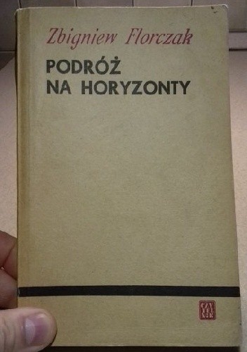 Podróż na horyzonty - Zbigniew Florczak