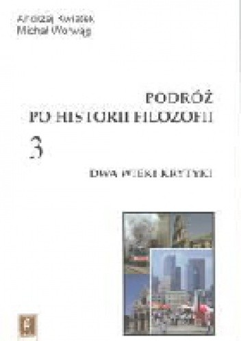 Podróż po historii filozofii. Dwa wieki krytyki - Andrzej Kwiatek