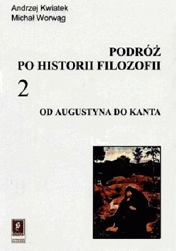 Podróż po historii filozofii. Od Augustyna do Kanta - Andrzej Kwiatek