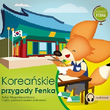 Podróże Fenka. Koreańskie Przygody Fenka - Magdalena Gruca