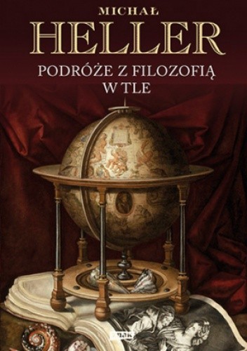 Podróże z filozofią w tle - Michał Heller