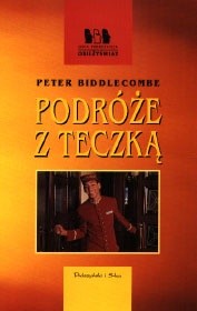 Podróże z teczką - Peter Biddlecombe