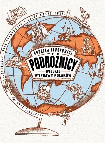 Podróżnicy. Wielkie wyprawy Polaków - Jacek Ambrożewski