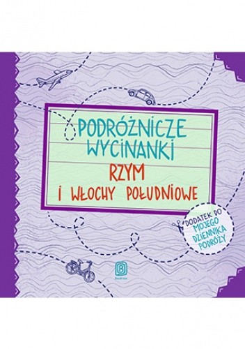 Podróżnicze wycinanki. Rzym i Włochy południowe. Wydanie 1 - Agnieszka Krawczyk