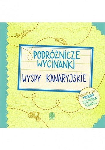 Podróżnicze wycinanki. Wyspy Kanaryjskie. Wydanie 1 - Anna Jamróz