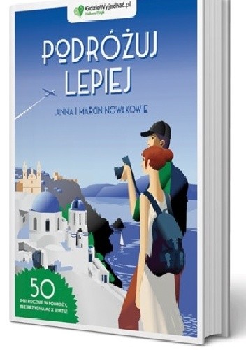 Podróżuj lepiej - Anna i Marcin Nowakowie