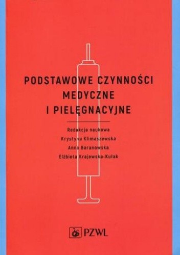 Podstawowe czynności medyczne i pielęgnacyjne - Elżbieta Krajewska-Kułak