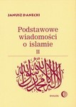Podstawowe wiadomości o islamie, T.2 - Janusz Danecki