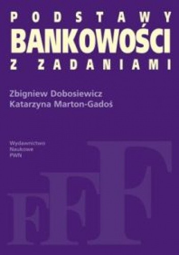 Podstawy bankowości z zadaniami - Zbigniew Dobosiewicz