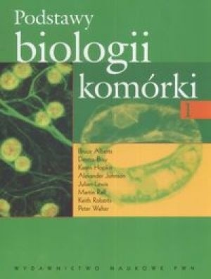 Podstawy biologii komórki (część 1) - Bruce Alberts