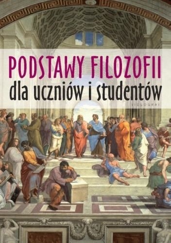 Podstawy Filozofii dla uczniów i studentów - Dariusz Kubok