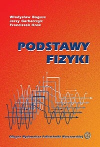 Podstawy fizyki - Władysław Bogusz