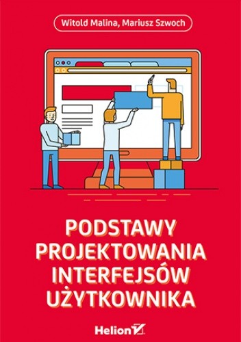 Podstawy projektowania interfejsów użytkownika - Malina Witold