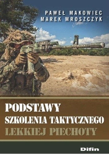 Podstawy szkolenia taktycznego lekkiej piechoty - Paweł Makowiec