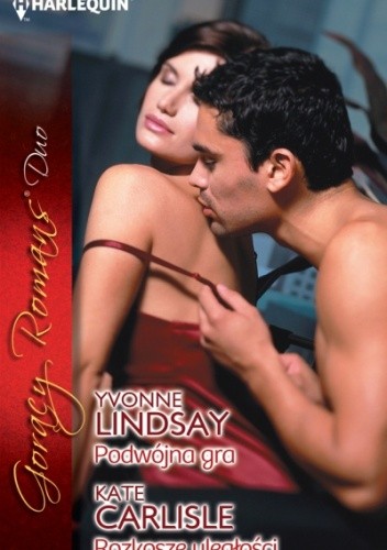 Podwójna gra; Rozkosze uległości - Yvonne Lindsay