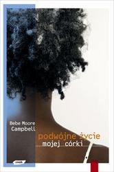 Podwójne życie mojej córki - Bebe Moore Campbell
