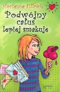 Podwójny całus lepiej smakuje - Hortense Ullrich