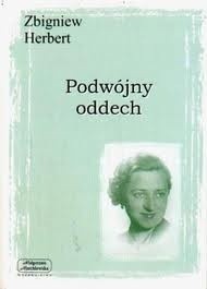 Podwójny oddech - Zbigniew Herbert