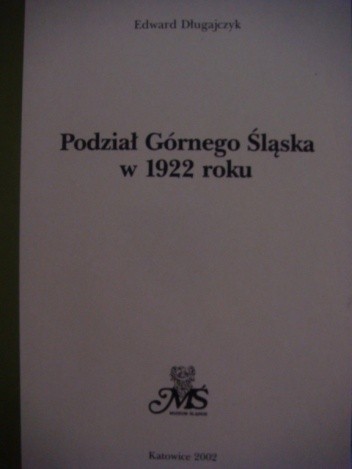 Podział Górnego Śląska w 1922 roku - Edward Długajczyk