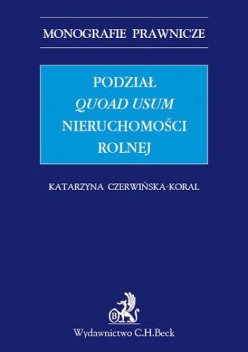 Podział quoad usum nieruchomości rolnej - Czerwińska-Koral Katarzyna