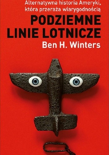 Podziemne Linie Lotnicze - Ben H. Winters