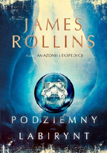 Podziemny labirynt - James Rollins