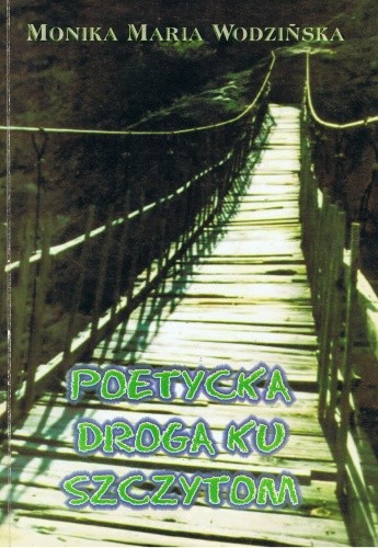 Poetycka droga ku szczytom - Monika Maria Wodzińska