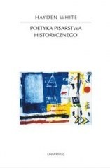 Poetyka pisarstwa historycznego - Hayden White