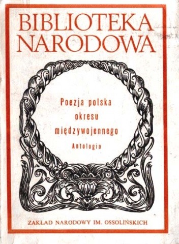 Poezja polska okresu międzywojennego. Antologia - praca zbiorowa