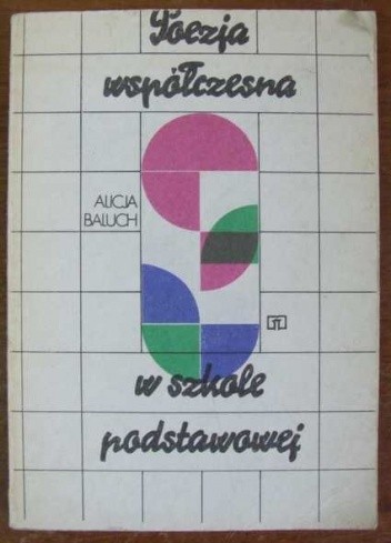 Poezja współczesna w szkole podstawowej - Alicja Baluch
