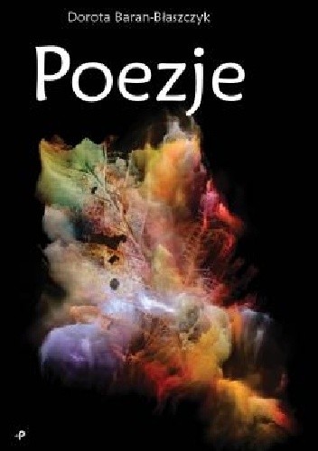 Poezje - Dorota Baran-Błaszczyk