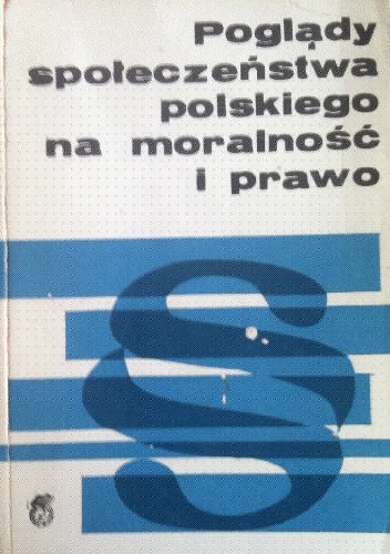 Poglądy społeczeństwa polskiego na moralność i prawo (Wybrane problemy) - Jerzy Kwaśniewski