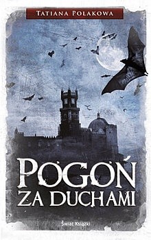 Pogoń za duchami - Tatjana Polakowa
