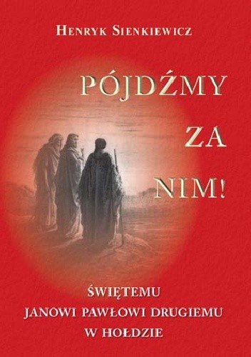 Pójdźmy za Nim! - Henryk Sienkiewicz